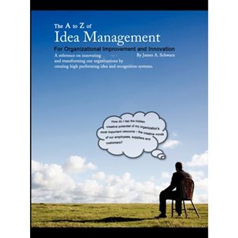 The A To Z Of Idea Management For Organizational Improvement And Innovation - 1