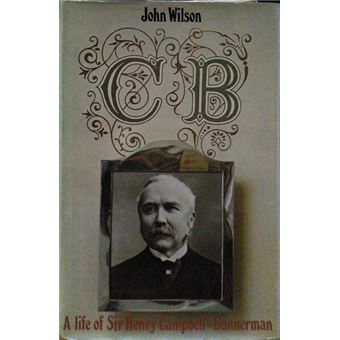Cb: a life of sir henry campbell-bannerman. - 1