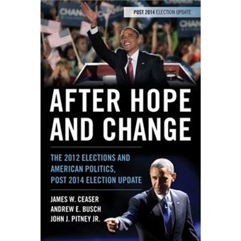 After Hope And Change: The 2012 Elections And American Politics, Post 2014 Election Update (Paperback) - 1