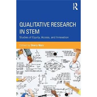 Qualitative Research In Stem Studies Of Equity, Access, And Innovation - 1