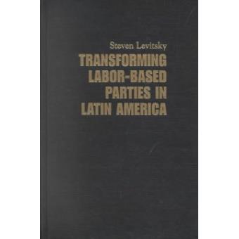 Transforming Labor-Based Parties in Latin America - Argentine Peronism in Comparative Perspective - Hardback - 2003 - 1