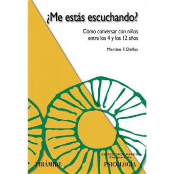 Me estas escuchando?/ Are You Listening To Me? : Como conversar con ninos entre los 4 y los 12 anos/ How to Talk With Children Between 4 and 12 Years Old - 1