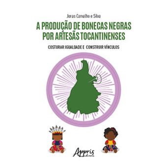 A Produção De Bonecas Negras Por Artesãs Tocantinenses - 1
