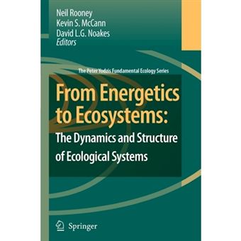From Energetics to Ecosystems: The Dynamics and Structure of Ecological Systems - Paperback - 2010 - 1