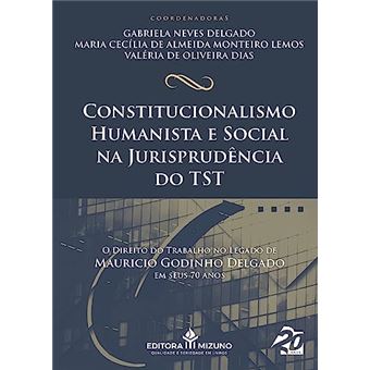 Constitucionalismo Humanista E Social Na Jurisprudência Do Tst - 1