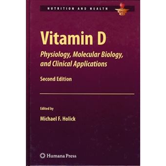Vitamin D - Physiology, Molecular Biology, and Clinical Applications - Hardback - 2009 - 1