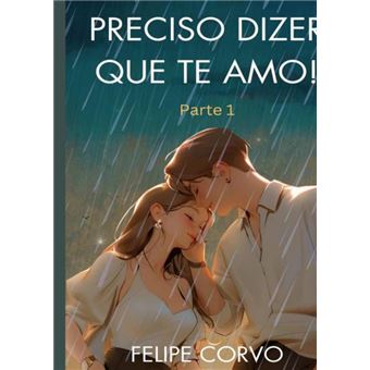 Preciso Dizer Que Te Amo! Parte 1 - 1