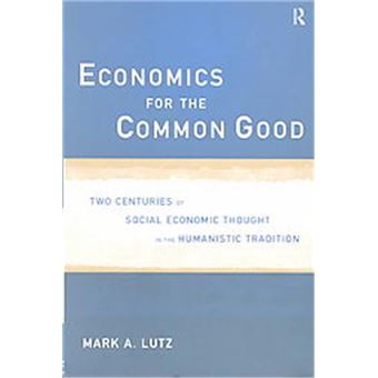 Economics For The Common Good, Advances In Social Economics - 1