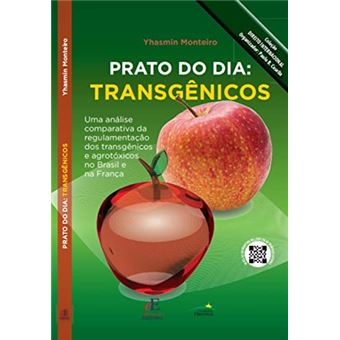 Prato Do Dia : Transgênicos : Uma Análise Comparativa Da Regulamentação Dos Transgênicos E Agrotóxic - 1