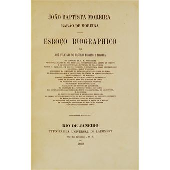 João baptista moreira barão de moreira: esboço biographico. - 1