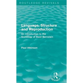 Language, Structure and Reproduction - An Introduction to the Sociology of Basil Bernstein - Hardback - 2013 - 1
