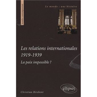Les Relations Internationales 1919-1939: La Paix Impossible - 1