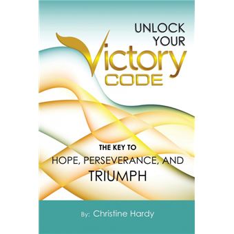 Unlock Your Victory Code - The Key to Hope, Perseverance and Triumph - Paperback / softback - 2014 - 1