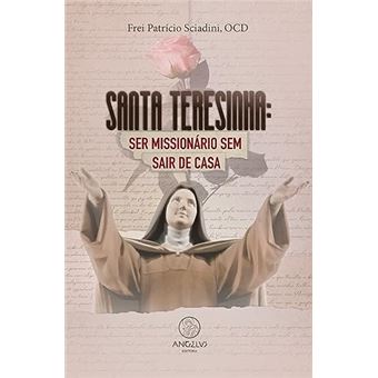 Santa Teresinha: Ser Missionário Sem Sair De Casa - 1