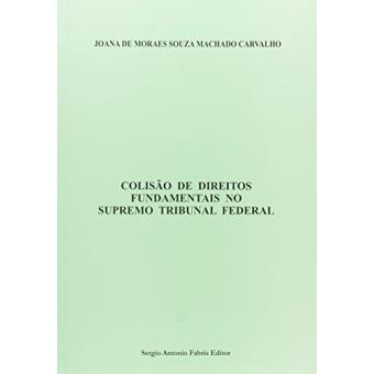 Colisão de Direitos Fundamentais no Supremo Tribunal Federal - 1