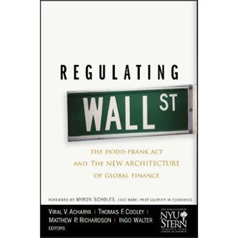 Regulating Wall Street - The Dodd-Frank Act and the New Architecture of Global Finance - Hardback - 2010 - 1