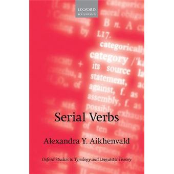 Serial Verbs Oxford Studies In Typology And Linguistic Theory - 1
