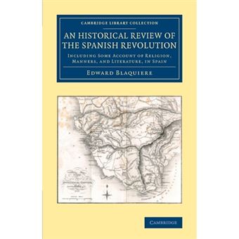 An Historical Review of the Spanish Revolution - Including Some Account of Religion, Manners, and Literature, in Spain - Paperback - 2016 - 1