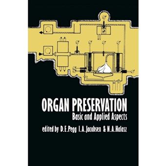 Organ Preservation - Basic and Applied Aspects A Symposium of the Transplantation Society - Paperback - 2012 - 1