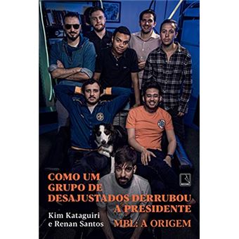 Como um grupo de desajustados derrubou a presidente: MBL: A origem - 1