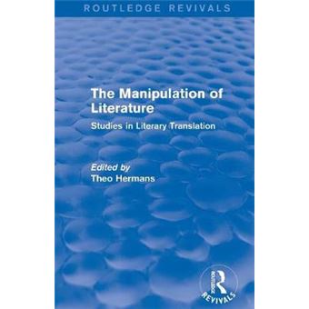 The Manipulation Of Literature Routledge Revivals Studies In Literary Translation - 1