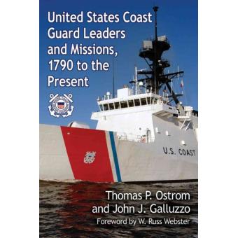 United States Coast Guard Leaders and Missions, 1790 to the Present - Paperback - 2015 - 1