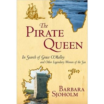 The Pirate Queen - In Search of Grace O'Malley and Other Legendary Women of the Sea - Paperback - 2004 - 1