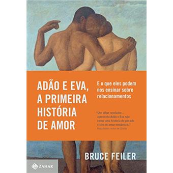 Adão e Eva, a primeira história de amor: E o que eles podem nos ensinar sobre relacionamentos - 1
