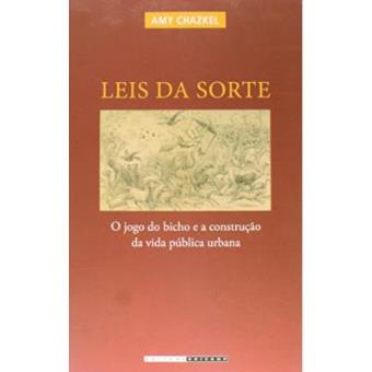Leis Da Sorte. O Jogo Do Bicho E A Construção Da Vida Pública Urbana - 1