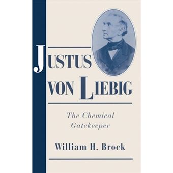 Justus von Liebig - The Chemical Gatekeeper - Hardback - 1997 - 1