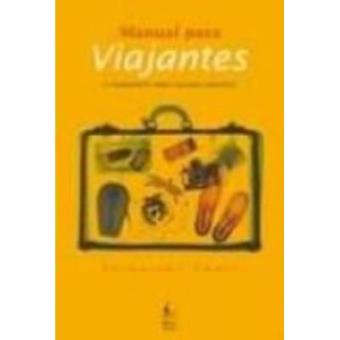 Manual Para Viajantes. O Passaporte Para Viagens Perfeitas - 1