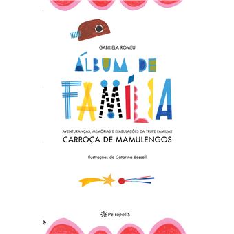 Álbum de Família: Aventuranças, Memórias e Efabulações da Trupe Familiar Carroça de Mamulengos - 1