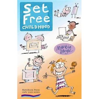 Set Free Childhood - Parents' Survival Guide for Coping with Computers and TV - Paperback - 2003 - 1