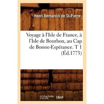 Voyage A L'Isle de France, A L'Isle de Bourbon, Au Cap de Bonne-Esperance. T 1 (Ed.1773) - Paperback / softback - 2012 - 1