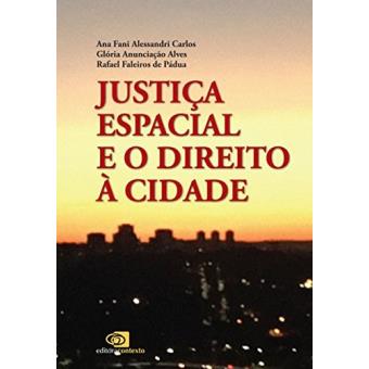 Justiça Espacial E O Direito à Cidade Ana Fani Alessandri Carlos ...