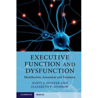 Executive Function and Dysfunction - Identification, Assessment and Treatment - Hardback - 2012 - 1