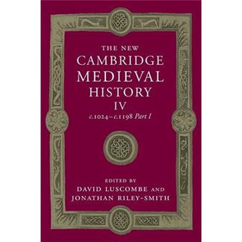 The New Cambridge Medieval History: Volume 4, c.1024-c.1198, Part 1 - Paperback - 2015 - 1