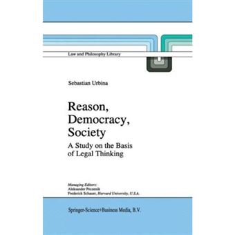 Reason, Democracy, Society - A Treatise on the Basis of Legal Thinking - Paperback - 2010 - 1