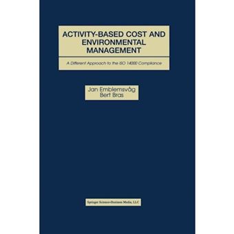 Activity-Based Cost and Environmental Management - A Different Approach to ISO 14000 Compliance - Paperback - 2012 - 1