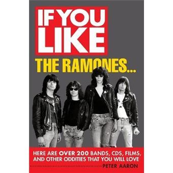 If You Like the Ramones... : Here Are Over 200 Bands, CDs, Films and Other Oddities That You Will Love - 1