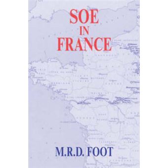 Soe in France - An Account of the Work of the British Special Operations Executive in France - Hardback - 2004 - 1