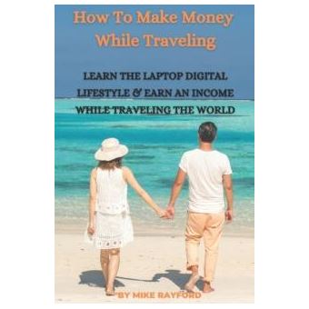 How To Make Money While Traveling - 1