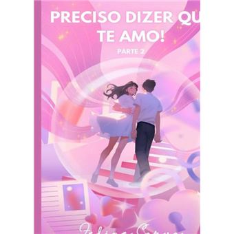 Preciso Dizer Que Te Amo! Parte 2 - 1