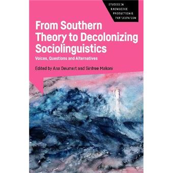 From Southern Theory To Decolonizing Sociolinguistics By Multilingual Matters - 1