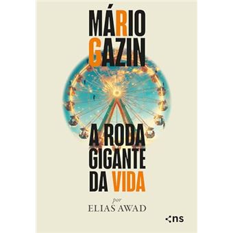 Mário Gazin A Roda Gigante Da Vida - 1