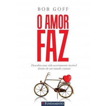 O Amor Faz ? Descubra Uma Vida Secretamente Incrível Dentro De Um Mundo Comum - 1