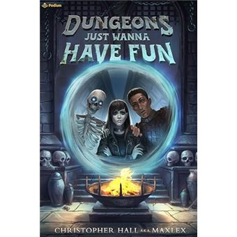 Dungeons Just Wanna Have Fun: An Isekai LitRPG (Dungeons Just Wanna Have Fun, 1) - 1