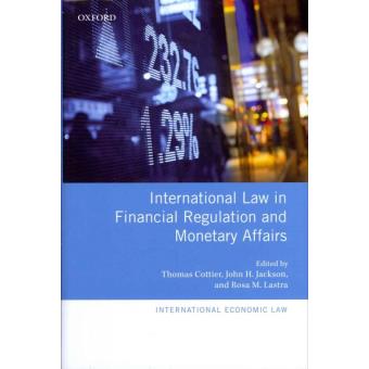 International Law in Financial Regulation and Monetary Affairs - Hardback - 2012 - 1