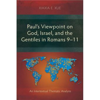 Paul's Viewpoint on God, Israel, and the Gentiles in Romans 9-11 - An Intertextual Thematic Analysis - Paperback - 2015 - 1