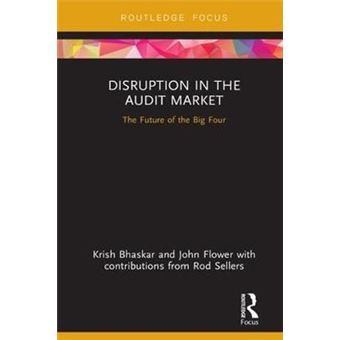 Disruption In The Audit Market The Future Of The Big Four Disruptions In Financial Reporting And Auditing - 1